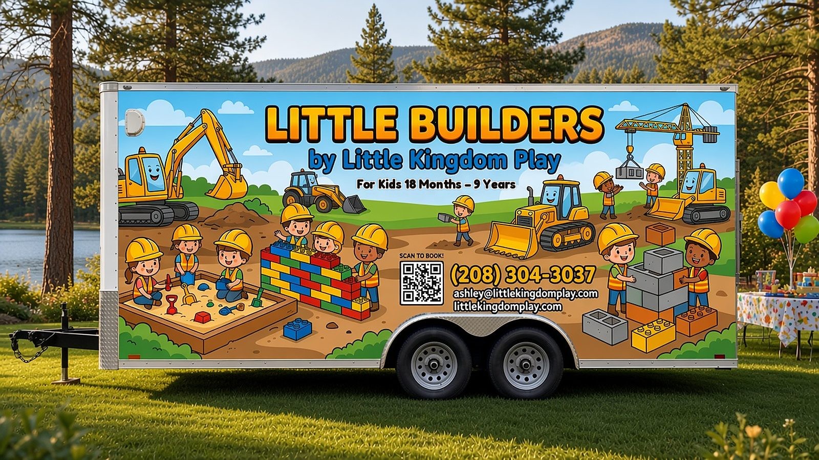 Design concept of the Little Builders trailer: a construction-themed wrap with excavators and kids in hard hats, reading Little Builders by Little Kingdom Play, For Kids Ages 2-7, (208) 304-3037, parked on a lawn with pines and a lake behind